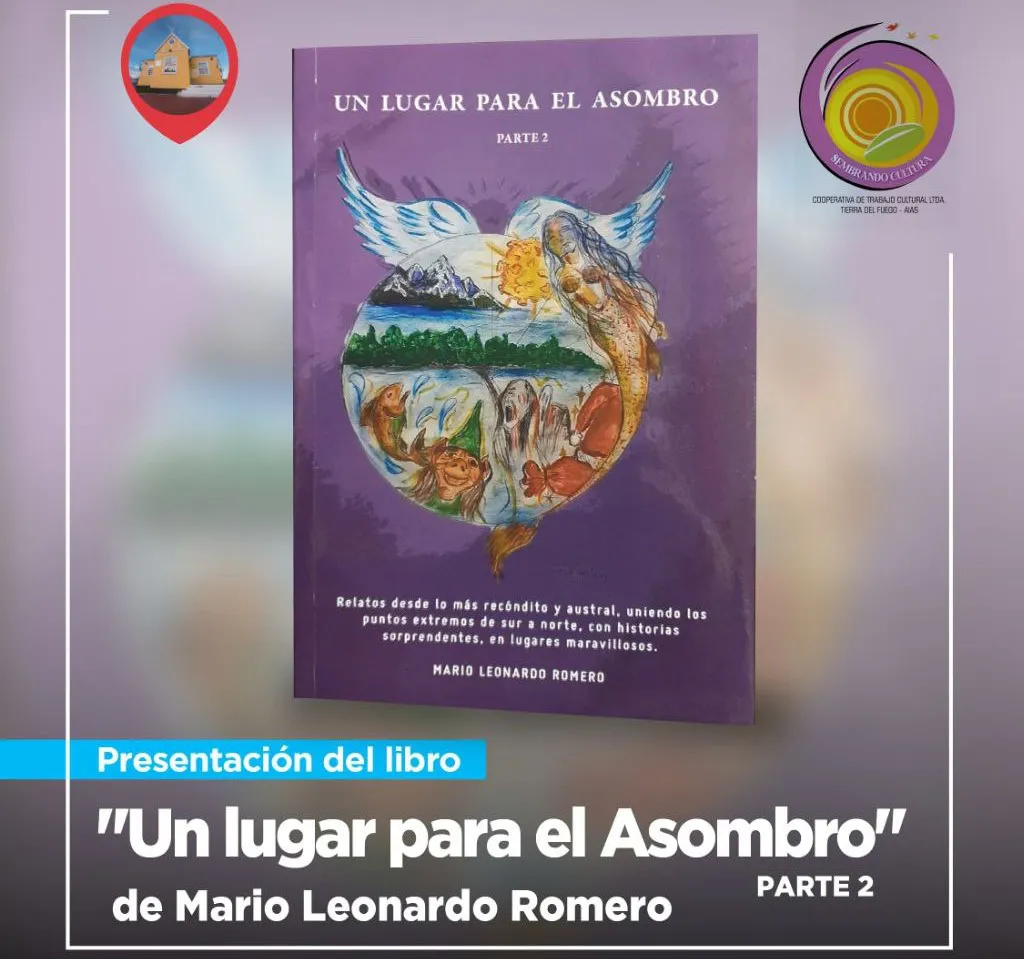Este viernes se presentará en Ushuaia el libro “Un lugar para el asombro”