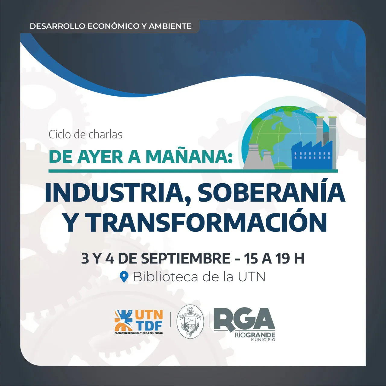 Comienza el ciclo de charlas “De ayer a mañana Industria, Soberanía y transformación”